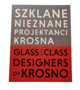 Katalog wystawy Szklane Nieznane Projektanci z Krosna szkło PRL i nowe